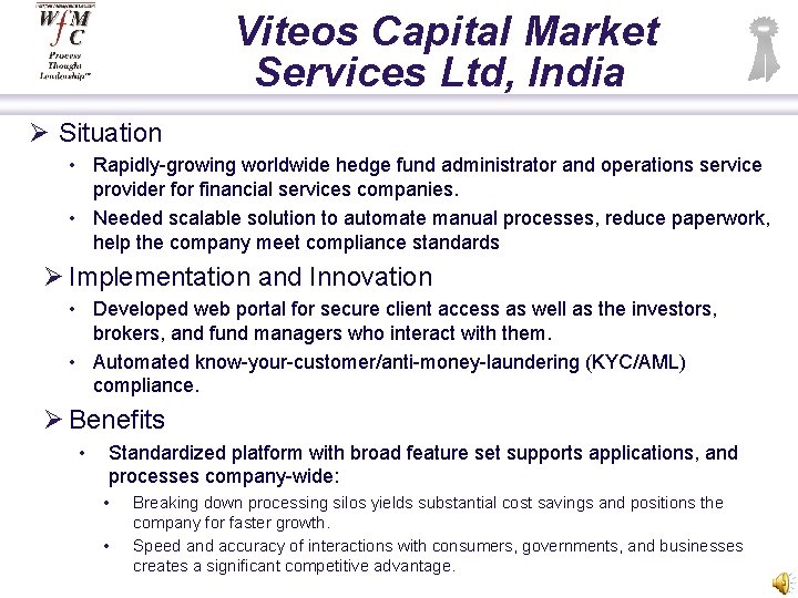 Viteos Capital Market Services Ltd, India Ø Situation • Rapidly-growing worldwide hedge fund administrator