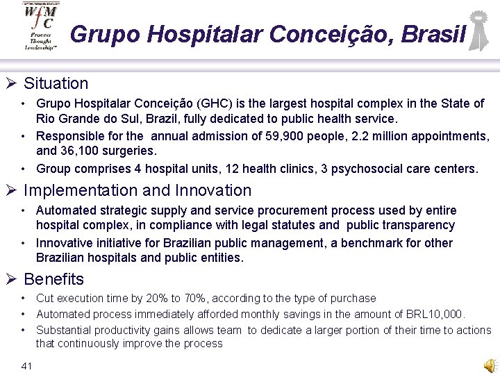 Grupo Hospitalar Conceição, Brasil Ø Situation • Grupo Hospitalar Conceição (GHC) is the largest