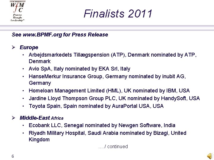 Finalists 2011 See www. BPMF. org for Press Release Ø Europe • Arbejdsmarkedets Tillægspension