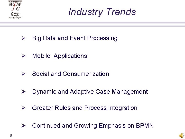 Industry Trends Ø Big Data and Event Processing Ø Mobile Applications Ø Social and