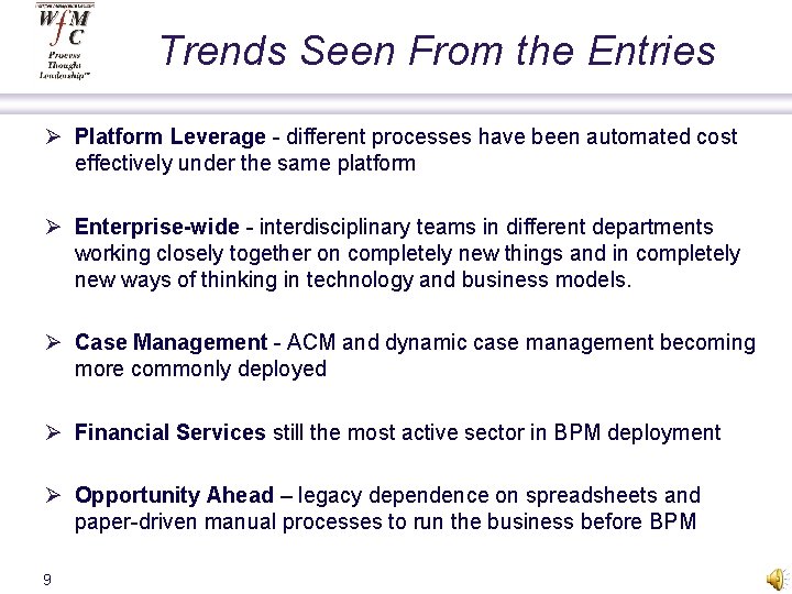 Trends Seen From the Entries Ø Platform Leverage - different processes have been automated