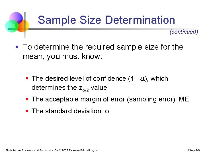 Sample Size Determination (continued) § To determine the required sample size for the mean,