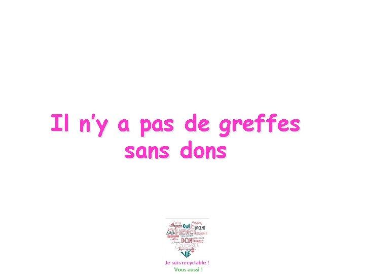 Il n’y a pas de greffes sans dons 