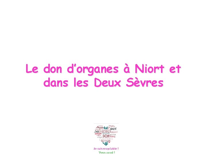 Le don d’organes à Niort et dans les Deux Sèvres 