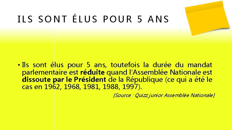 ILS SONT ÉLUS POUR 5 ANS • Ils sont élus pour 5 ans, toutefois