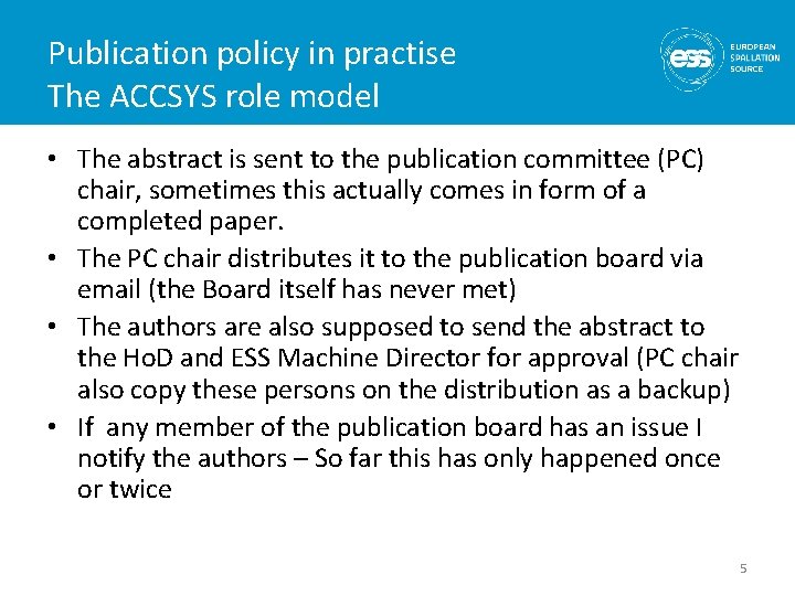 Publication policy in practise The ACCSYS role model • The abstract is sent to