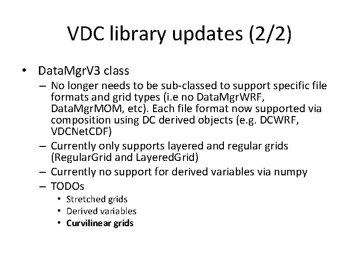 VDC library updates (2/2) • Data. Mgr. V 3 class – No longer needs