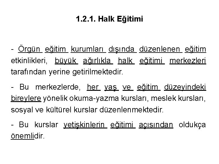 1. 2. 1. Halk Eğitimi - Örgün eğitim kurumları dışında düzenlenen eğitim etkinlikleri, büyük