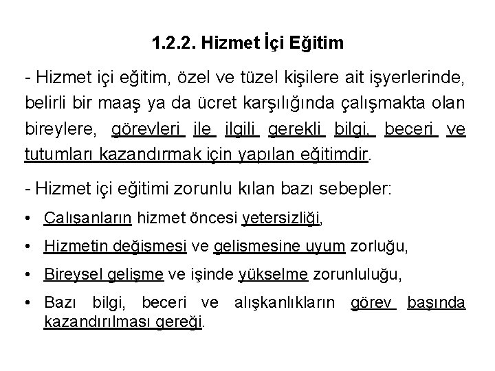 1. 2. 2. Hizmet İçi Eğitim - Hizmet içi eğitim, özel ve tüzel kişilere