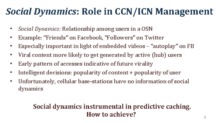 Social Dynamics: Role in CCN/ICN Management • • Social Dynamics: Relationship among users in