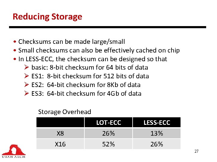 Reducing Storage • Checksums can be made large/small • Small checksums can also be