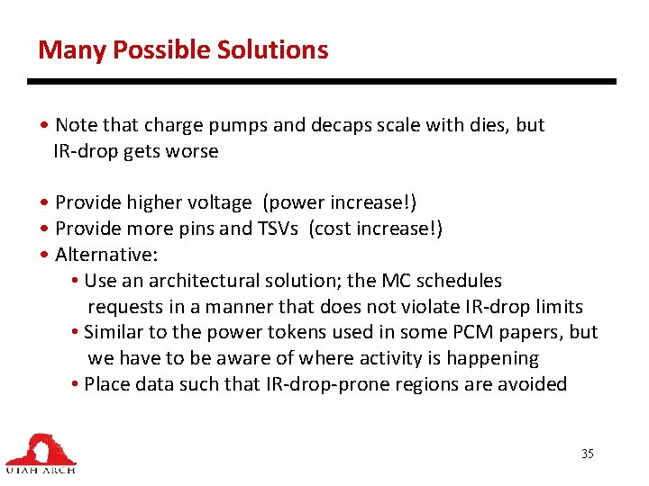Many Possible Solutions • Note that charge pumps and decaps scale with dies, but
