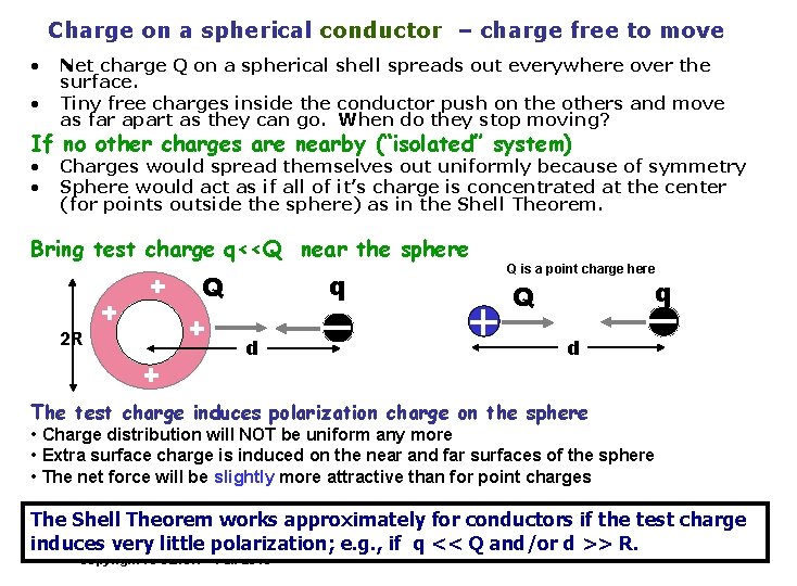 Charge on a spherical conductor – charge free to move • • Net charge