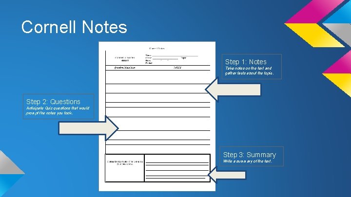 Cornell Notes Step 1: Notes Take notes on the text and gather facts about