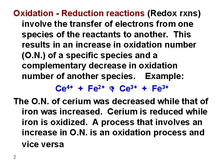 Oxidation - Reduction reactions (Redox rxns) involve the transfer of electrons from one species