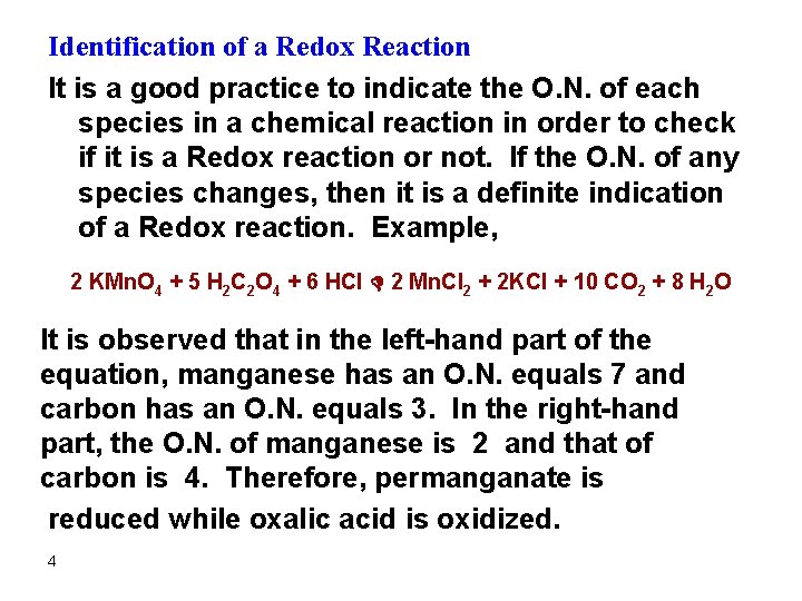 Identification of a Redox Reaction It is a good practice to indicate the O.