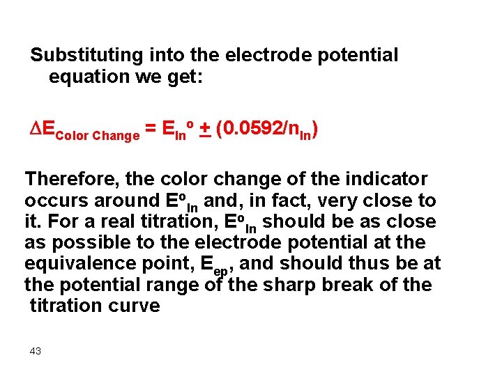 Substituting into the electrode potential equation we get: DEColor Change = EIno + (0.