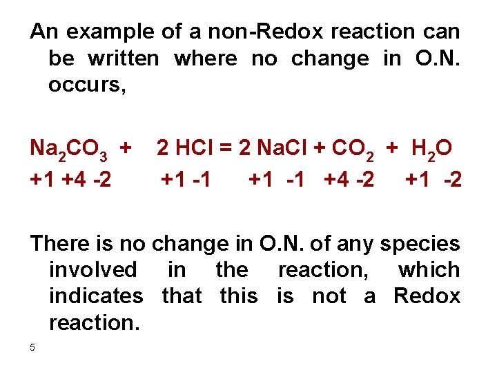 An example of a non-Redox reaction can be written where no change in O.
