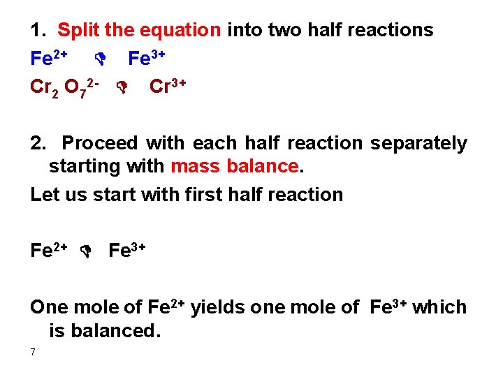 1. Split the equation into two half reactions Fe 2+ D Fe 3+ Cr