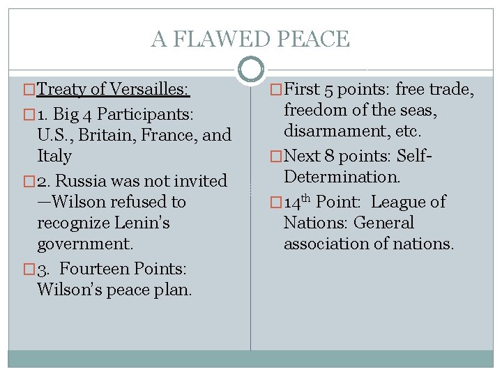 A FLAWED PEACE �Treaty of Versailles: �First 5 points: free trade, � 1. Big