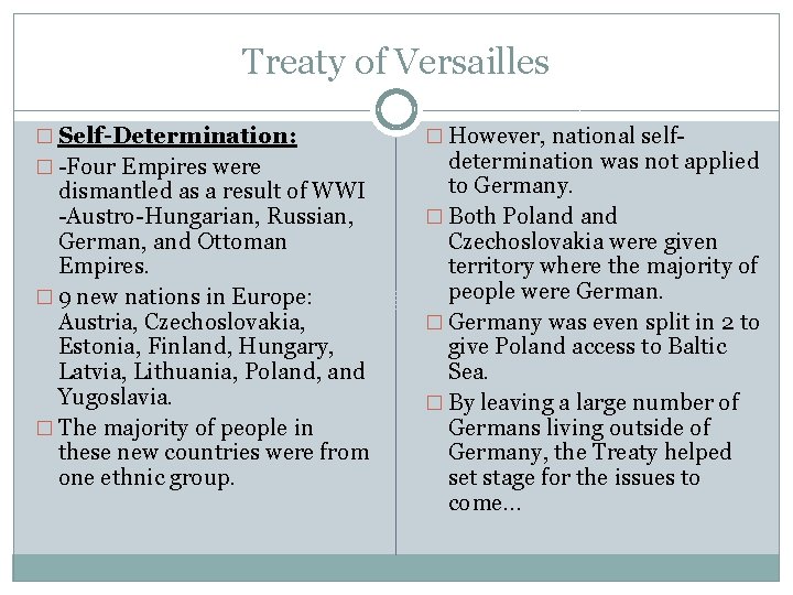 Treaty of Versailles � Self-Determination: � -Four Empires were dismantled as a result of