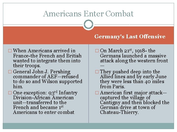Americans Enter Combat Germany’s Last Offensive � When Americans arrived in France-the French and