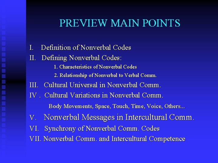 PREVIEW MAIN POINTS I. Definition of Nonverbal Codes II. Defining Nonverbal Codes: 1. Characteristics