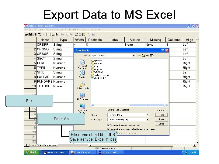 Export Data to MS Excel File Save As File name: cbm 004_fall 06 Save