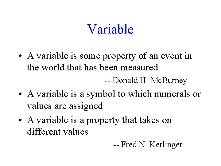 Variable • A variable is some property of an event in the world that