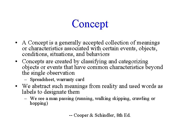 Concept • A Concept is a generally accepted collection of meanings or characteristics associated