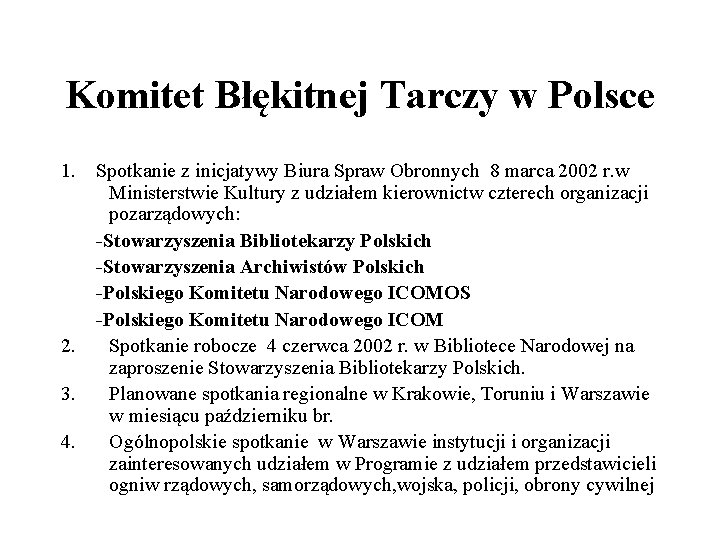 Komitet Błękitnej Tarczy w Polsce 1. Spotkanie z inicjatywy Biura Spraw Obronnych 8 marca