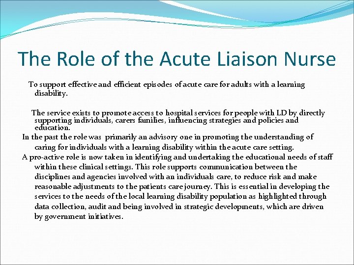 The Role of the Acute Liaison Nurse To support effective and efficient episodes of
