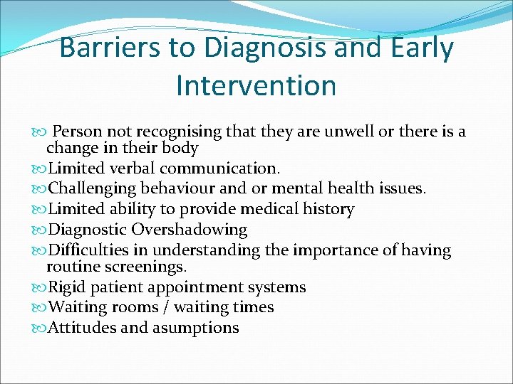 Barriers to Diagnosis and Early Intervention Person not recognising that they are unwell or