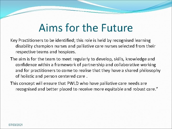 Aims for the Future Key Practitioners to be identified; this role is held by