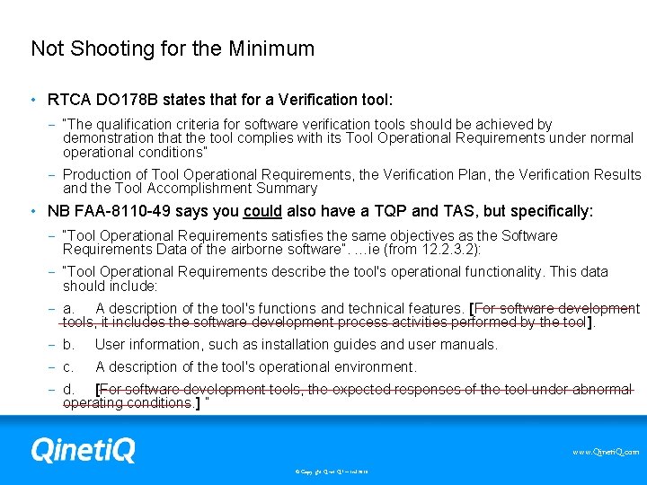 Not Shooting for the Minimum • RTCA DO 178 B states that for a