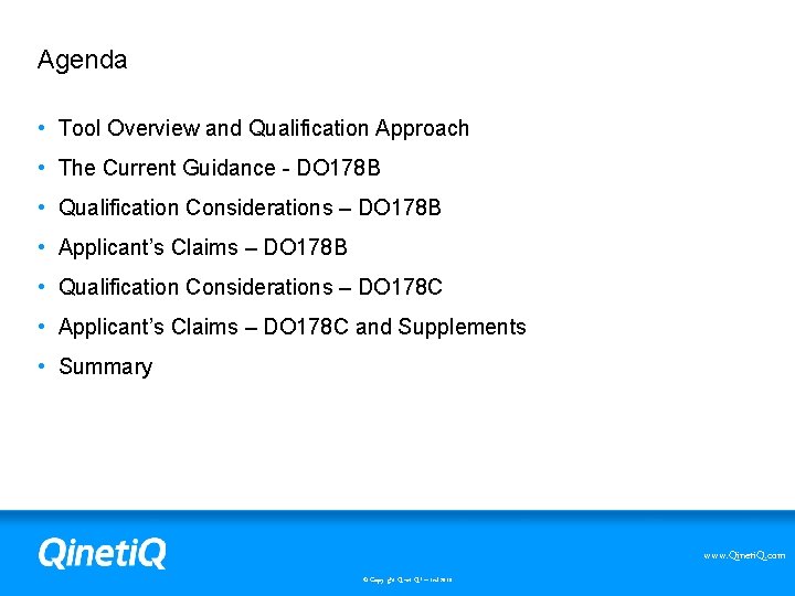 Agenda • Tool Overview and Qualification Approach • The Current Guidance - DO 178