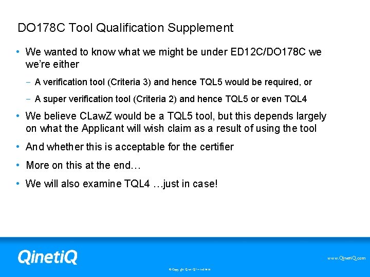 DO 178 C Tool Qualification Supplement • We wanted to know what we might