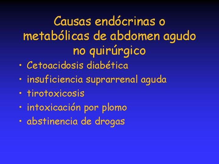  • • • Causas endócrinas o metabólicas de abdomen agudo no quirúrgico Cetoacidosis