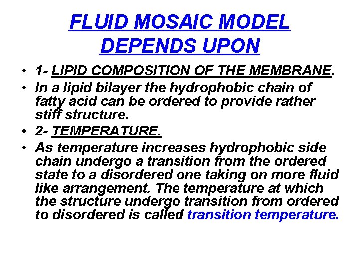 FLUID MOSAIC MODEL DEPENDS UPON • 1 - LIPID COMPOSITION OF THE MEMBRANE. •