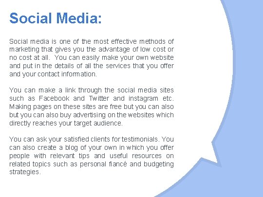 Social Media: Social media is one of the most effective methods of marketing that