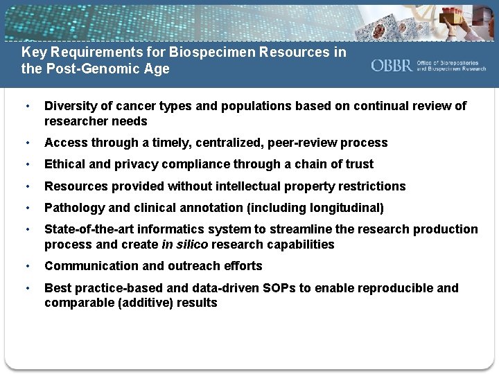 Key Requirements for Biospecimen Resources in the Post-Genomic Age • Diversity of cancer types