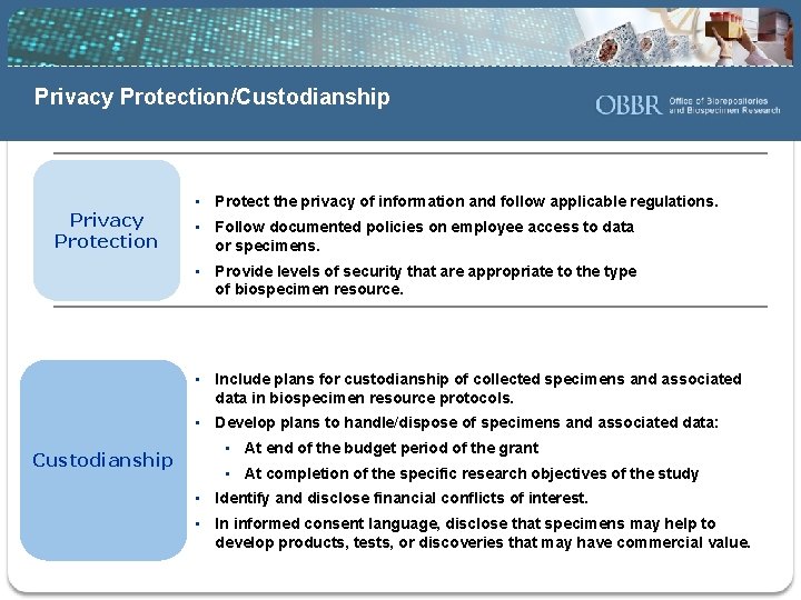 Privacy Protection/Custodianship Privacy Protection • Protect the privacy of information and follow applicable regulations.