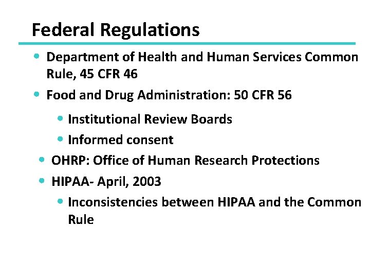 Federal Regulations • Department of Health and Human Services Common Rule, 45 CFR 46
