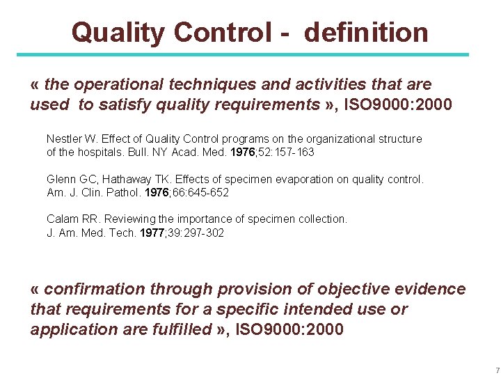 Quality Control - definition « the operational techniques and activities that are used to