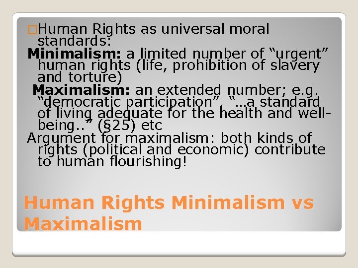 �Human Rights as universal moral standards: Minimalism: a limited number of “urgent” human rights