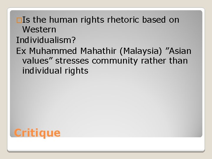 �Is the human rights rhetoric based on Western Individualism? Ex Muhammed Mahathir (Malaysia) ”Asian