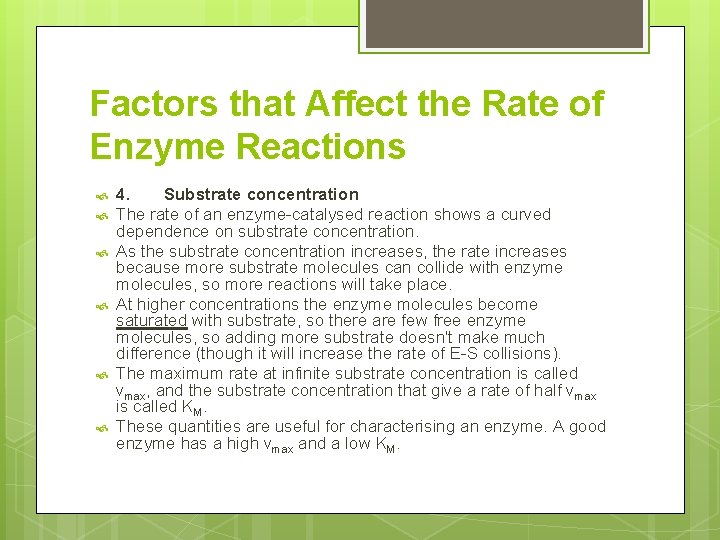 Factors that Affect the Rate of Enzyme Reactions 4. Substrate concentration The rate of