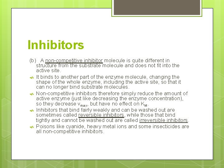 Inhibitors (b) A non-competitive inhibitor molecule is quite different in structure from the substrate