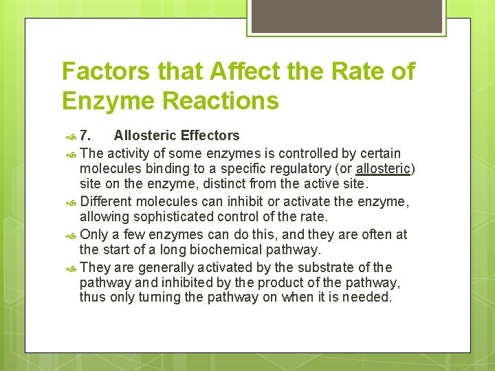 Factors that Affect the Rate of Enzyme Reactions 7. Allosteric Effectors The activity of