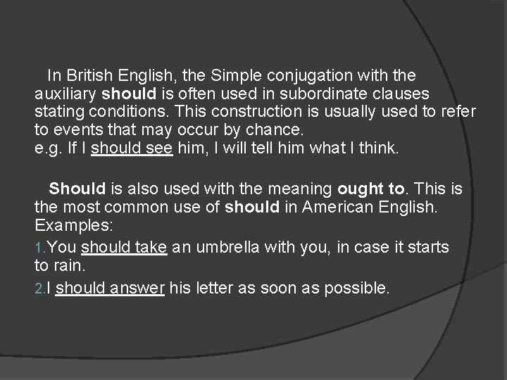 In British English, the Simple conjugation with the auxiliary should is often used in